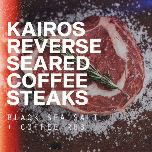 Kairos Reverse Seared Coffee Steaks